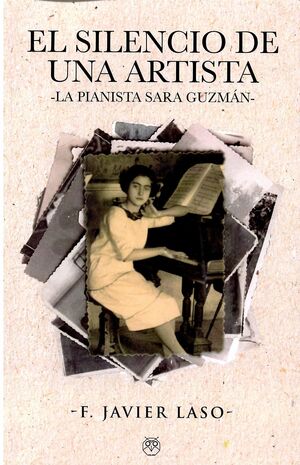 EL SILENCIO DE UNA ARTISTA, LA PIANISTA SARA GUZMAN