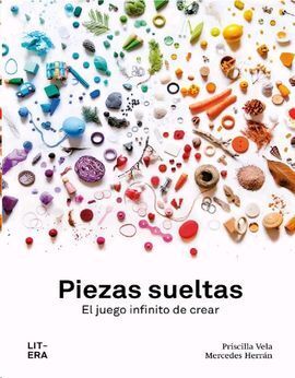 PIEZAS SUELTAS. EL JUEGO INFINITO DE CREAR