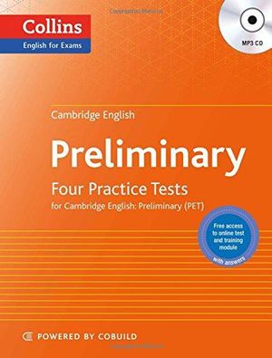 CAMBRIDGE ENGLISH: PRELIMINARY: FOUR PRACTICE TESTS FOR PET WITH ANSWERS + CD