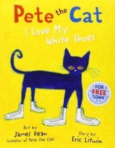 PETE THE CAT I LOVE MYWHITE SHOES