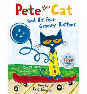 PETE THE CAT AND HIS FOUR GROOVY BUTTONS