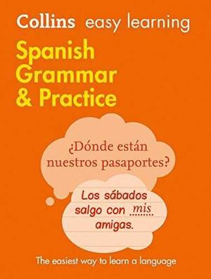 COLLINS EASY LEARNING. SPANISH GRAMMAR AND PRACTICE