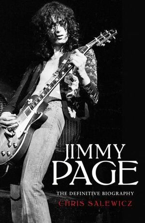 JIMMY PAGE, THE DEFINITIVE BIOGRAPHY