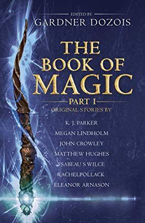 THE BOOK OF MAGIC: PART 1 : A COLLECTION OF STORIES BY VARIOUS AUTHORS