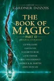 THE BOOK OF MAGIC: PART 2 : A COLLECTION OF STORIES BY VARIOUS AUTHORS