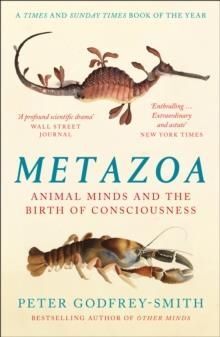 METAZOA. ANIMAL MINDS AND THE BIRTH OF CONSCIOUSNESS