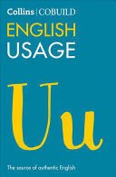 ENGLISH USAGE 4TH EDITION, FOR UPPER-INTERMEDIATE AND ADVANCED LEARNERS OF ENGLISH (UU, COBUILD)