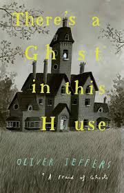 THERE'S A GHOST IN THIS HOUSE