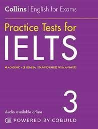 COLLINS ENGLISH FOR EXAMS. PRACTICE TESTS FOR IELTS 3