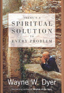 THERE'S A SPIRITUAL SOLUTION TO EVERY PROBLEM