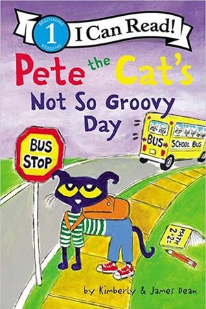 PETE THE CAT'S NOT SO GROOVY DAY