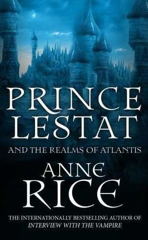 PRINCE LESTAT AND THE REALMS OF ATLANTIS