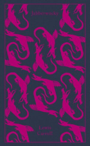 JABBERWOCKY AND OTHER NONSENSE. COLLECTED POEMS