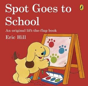 SPOT GOES TO SCHOOL (3-5 YEARS)