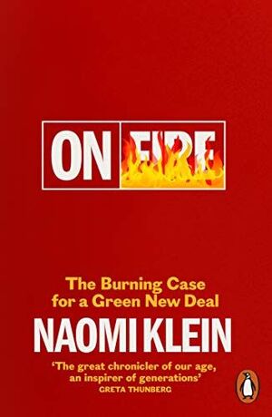 ON FIRE. THE BURNING CASE FOR A GREEN NEW DEAL