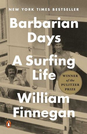 BARBARIAN DAYS. A SURFING LIFE