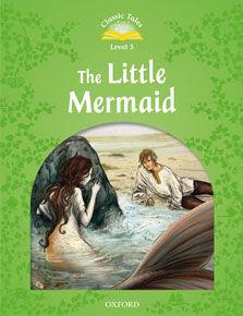 CLASSIC TALES 3. THE LITTLE MERMAID. AUDIO CD PACK