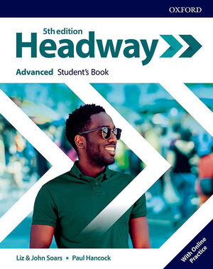 HEADWAY 5TH EDITION ADVANCED. STUDENT'S BOOK WITH STUDENT'S RESOURCE CENTER AND