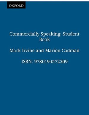 OXFORD ENGLISH FOR CAREERS. COMMERCIALLY SPEAKING. STUDENT'S BOOK