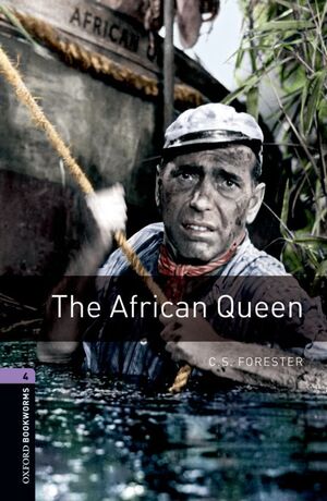 OXFORD BOOKWORMS 4. THE AFRICAN QUEEN