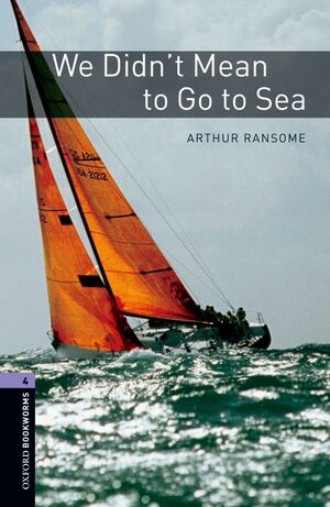 OXFORD BOOKWORMS 4. WE DIDN'T MEAN TO GO TO SEA