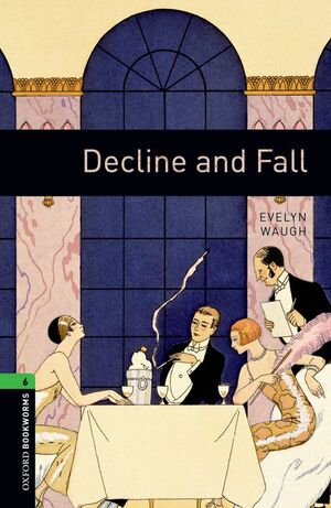 OXFORD BOOKWORMS 6. DECLINE AND FALL