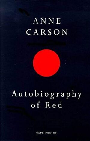 AUTOBIOGRAPHY OF RED. A NOVEL IN VERSE