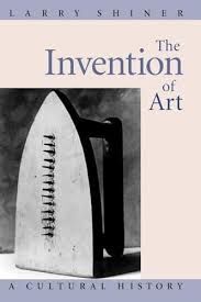 THE INVENTION OF ART. A CULTURAL HISTORY