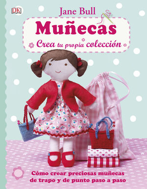 MUÑECAS. CREA TU PROPIA COLECCION