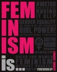 FEMINISM IS ...