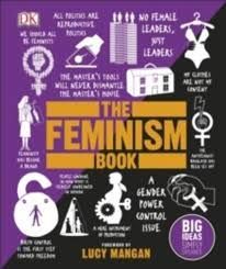 THE FEMINISM BOOK : BIG IDEAS SIMPLY EXPLAINED