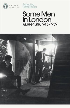 SOME MEN IN LONDON: QUEER LIFE 1945-1959