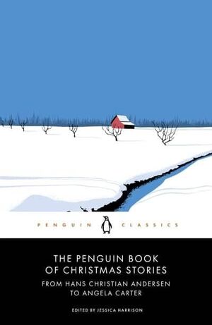 THE PENGUIN BOOK OF CHRISTMAS STORIES FROM HANS CHRISTIAN ANDERSEN TO ANGELA CARTER