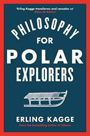 PHILOSOPHY FOR POLAR EXPLORERS