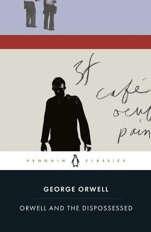 ORWELL AND THE DISPOSSESSED