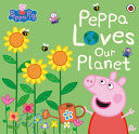 PEPPA LOVES OUR PLANET