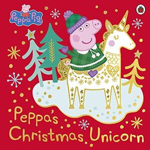 PEPPA PIG. PEPPA'S CHRISTMAS UNICORN