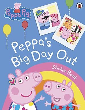 PEPPA´S BIG DAY OUT. STICKER SCENES BOOK