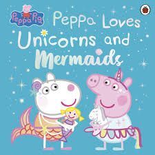PEPPA PIG: PEPPA LOVES UNICORNS AND MERMAIDS