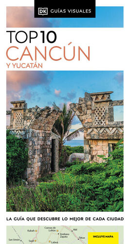 CANCÚN Y YUCATÁN (GUÍAS VISUALES TOP 10)