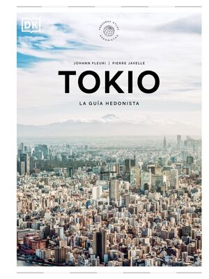 TOKIO. LA GUÍA HEDONISTA (PEQUEÑOS ATLAS HEDONISTAS)