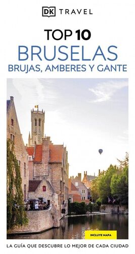 BRUSELAS, BRUJAS, AMBERES Y GANTE (GUIAS VISUALES TOP 10)