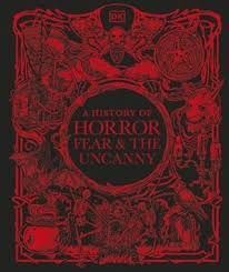 A HISTORY OF HORROR FEAR AND THE UNCANNY
