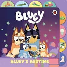 BLUEY: BLUEYS BEDTIME
