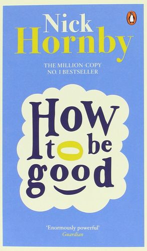 HOW TO BE GOOD