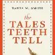 THE TALES TEETH TELL