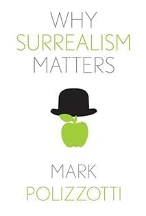 WHY SURREALISM MATTERS