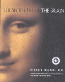 THE SECRET LIFE OF THE BRAIN