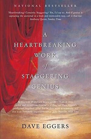 A HEARTBREAKING WORK OF STAGGERING GENIUS
