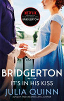 IT'S IN HIS KISS (BRIDGERTON) BOOK 7